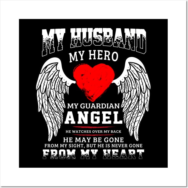 My husband My Hero My Guardian Angel Wall Art by BilieOcean